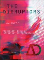 THE DISRUPTORS : TECHNOLOGY-DRIVEN ARCHITECT-ENTREPRENEURS Tomo 2 Vol.90