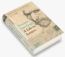VINCENT VAN GOGH: A LIFE IN LETTERS