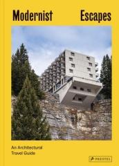 MODERNIST ESCAPES  "AN ARCHITECTURAL TRAVEL GUIDE"