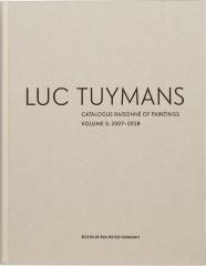 LUC TUYMANS CATALOGUE RAISONNE OF PAINTINGS Vol.3 "2007-2018"
