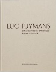 LUC TUYMANS CATALOGUE RAISONNE OF PAINTINGS Vol.3 "2007-2018"