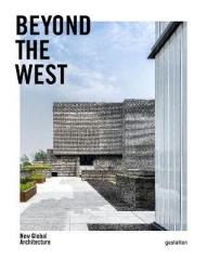 BEYOND THE WEST : NEW GLOBAL ARCHITECTURE