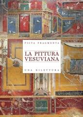 LA PITTURA VESUVIANA "PICTA FRAGMENTA. UNA RILETTURA"