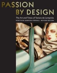 PASSION BY DESIGN "THE ART AND TIMES OF TAMARA DE LEMPICKA"