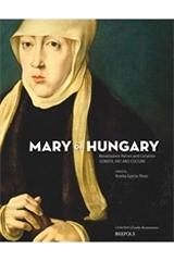 MARY OF HUNGARY, RENAISSANCE PATRON AND COLLECTOR "GENDER, ART AND CULTURE"