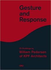 GESTURE AND RESPONSE: WILLIAM PEDERSEN OF KPF