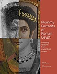 MUMMY PORTRAITS OF ROMAN EGYPT "EMERGING RESEARCH FROM THE APPEAR PROJECT "