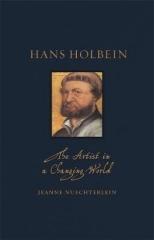 HANS HOLBEIN : THE ARTIST IN A CHANGING WORLD