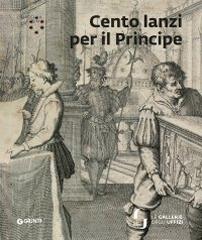 CENTO LANZI PER IL PRINCIPE. OMAGGIO A COSIMO I