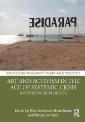 ART AND ACTIVISM IN THE AGE OF SYSTEMIC CRISIS : AESTHETIC RESILIENCE