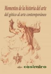 MOMENTOS DE LA HISTORIA DEL ARTE "DEL GÓTICO AL ARTE CONTEMPORÁNEO"