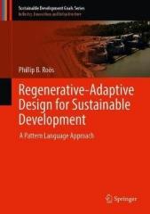 REGENERATIVE-ADAPTIVE DESIGN FOR SUSTAINABLE DEVELOPMENT : A PATTERN LANGUAGE APPROACH