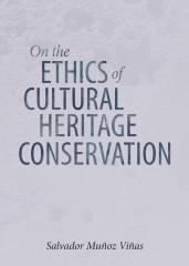 ON THE ETHICS OF CULTURAL HERITAGE CONSERVATION