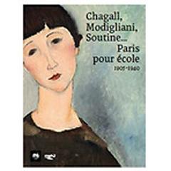 CHAGALL, MODIGLIANI, SOUTINE... PARIS POUR ECOLE, 1905-1940