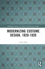 MODERNIZING COSTUME DESIGN, 1820-1920