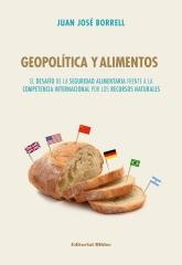 GEOPOLÍTICA Y ALIMENTOS "EL DESAFÍO DE LA SEGURIDAD ALIMENTARIA FRENTE A LA COMPETENCIA INTERNACIONAL POR LOS RECURSOS NATURALES"