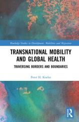 TRANSNATIONAL MOBILITY AND GLOBAL HEALTH "TRAVERSING BORDERS AND BOUNDARIES"