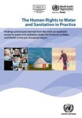 THE HUMAN RIGHTS TO WATER AND SANITATION IN PRACTICE "FINDINGS AND LESSONS LEARNED FROM THE WORK ON EQUITABLE ACCESS TO WATER AND SANITATION UNDER THE PROTOCO"