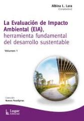 LA EVALUACIÓN DE IMPACTO AMBIENTAL (EIA). HERRAMIENTA FUNDAMENTAL DEL DESARROLLO SUSTENTABLE