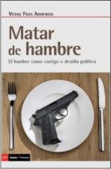 MATAR DE HAMBRE "El hambre como castigo o desidia política"