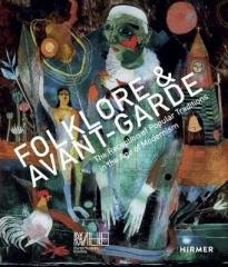 FOLKLORE & AVANTGARDE : THE RECEPTION OF POPULAR TRADITIONS IN THE AGE OF MODERNISM