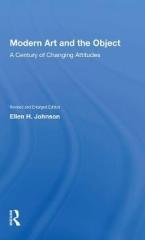 MODERN ART AND THE OBJECT : A CENTURY OF CHANGING ATTITUDES, REVISED AND ENLARGED EDITION