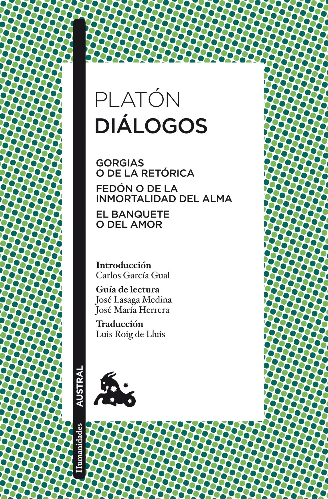 Diálogos "Gorgias, Fedón, El Banquete"