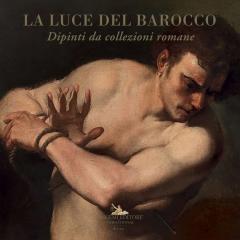 LA LUCE DEL BAROCCO. DIPINTI DA COLLEZIONI ROMANE