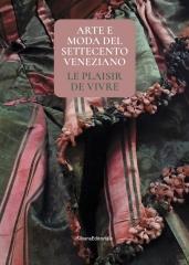 ARTE E MODA DEL SETTECENTO VENEZIANO "LE PLAISIR DE VIVRE"