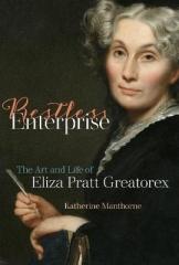 RESTLESS ENTERPRISE "THE ART AND LIFE OF ELIZA PRATT GREATOREX"