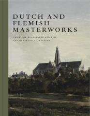 DUTCH AND FLEMISH MASTERWORKS FROM THE ROSE-MARIE AND EIJK VAN OTTERLOO COLLECTION "A SUPPLEMENT TO GOLDEN"