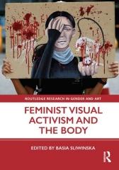 FEMINIST VISUAL ACTIVISM AND THE BODY