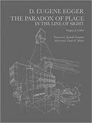 DAYTON EUGENE EGGER : THE PARADOX OF PLACE IN THE LINE OF SIGHT