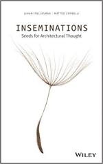 INSEMINATIONS : SEEDS FOR ARCHITECTURAL THOUGHT
