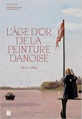 L'AGE D'OR DE LA PEINTURE DANOISE : 1801-1864