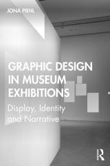 GRAPHIC DESIGN IN MUSEUM EXHIBITIONS "DISPLAY, IDENTITY AND NARRATIVE"