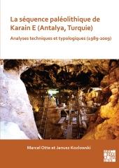 LA SEQUENCE PALEOLITHIQUE DE KARAIN E (ANTALYA, TURQUIE)