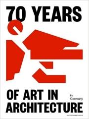 70 YEARS OF ART IN ARCHITECTURE IN GERMANY