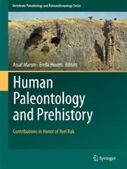 HUMAN PALEONTOLOGY AND PREHISTORY "CONTRIBUTIONS IN HONOR OF YOEL RAK"