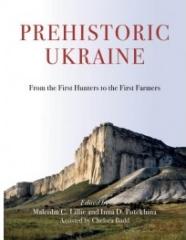 PREHISTORIC UKRAINE: FROM THE FIRST HUNTERS TO THE FIRST FARMERS 