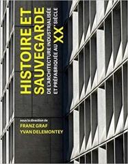 HISTOIRE ET SAUVEGARDE DE L'ARCHITECTURE INDUSTRIALISÉE ET PRÉFABRIQUÉE AU XXE