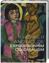 KIRCHNER AND NOLDE "EXPRESSIONISM. COLONIALISM"