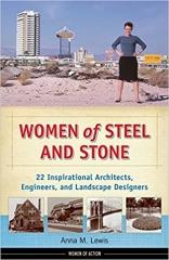 WOMEN OF STEEL AND STONE: 22 INSPIRATIONAL ARCHITECTS, ENGINEERS, AND LANDSCAPE DESIGNERS