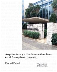 ARQUITECTURA Y URBANISMO VALENCIANO EN EL FRANQUISMO