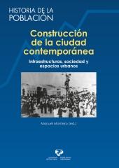 CONSTRUCCIÓN DE LA CIUDAD CONTEMPORÁNEA "Infraestructuras, sociedad y espacios urbanos"