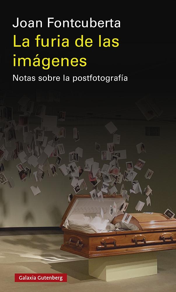 LA FURIA DE LAS IMÁGENES "Notas sobre la postfotografía"