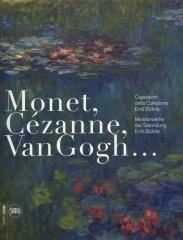 MONET, CEZANNE, VAN GOGH... "CAPOLAVORI DELLA COLLEZIONE BUHRLE. MEISTERWEKE DER SAMMLUNG EMIL BUHRLE"