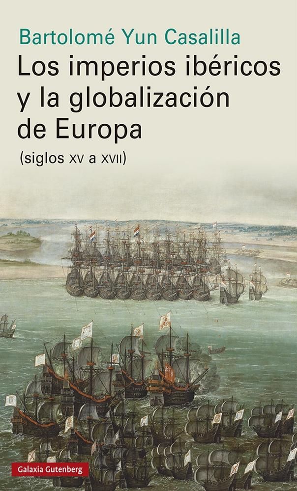 LOS IMPERIOS IBÉRICOS Y LA GLOBALIZACIÓN DE EUROPA "(siglos XV a XVII)"