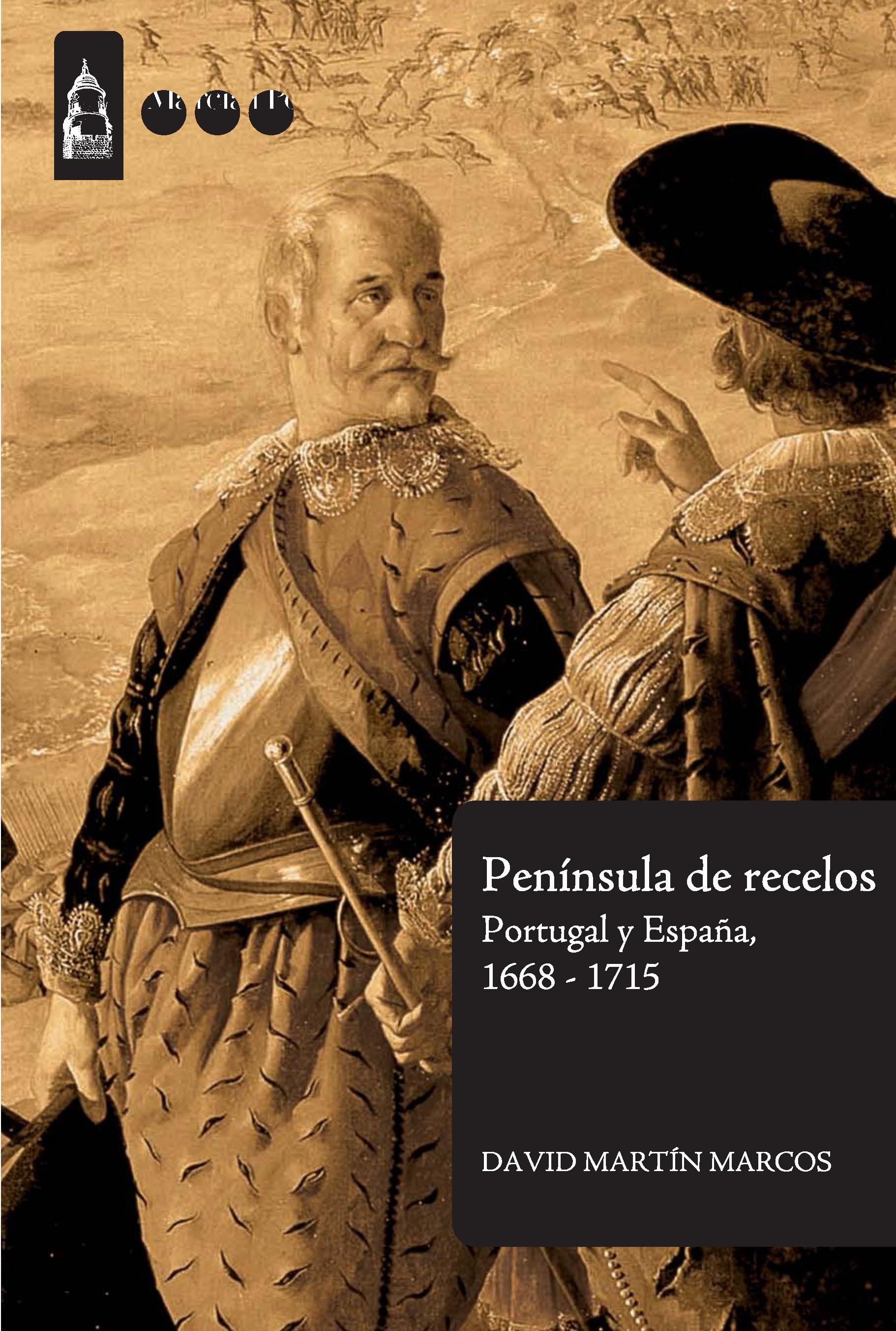 PENÍNSULA DE RECELOS "Portugal y España, 1668-1715"