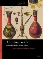 ALL THINGS ARABIA "ARABIAN IDENTITY AND MATERIAL CULTURE"